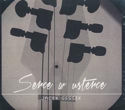 Download Jacek Gessek - Serce W Usterce