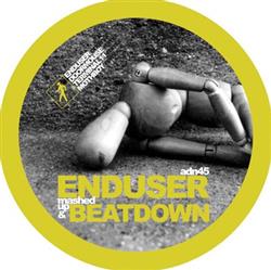 Download Enduser - Mashed Up And Beatdown