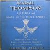 télécharger l'album Randall Thompson Harvard Glee Club, Radcliffe Choral Society, G Wallace Woodworth - Alleluia And Mass Of The Holy Spirit