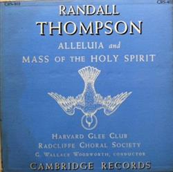 Download Randall Thompson Harvard Glee Club, Radcliffe Choral Society, G Wallace Woodworth - Alleluia And Mass Of The Holy Spirit