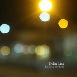 Download Dylan Lana - Las Cosas Que Hago