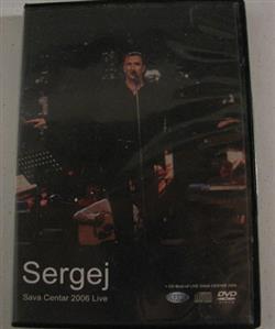 Download Sergej - Sava Centar 2006 Live CD Best of LIVE SAVA CENTAR 2006