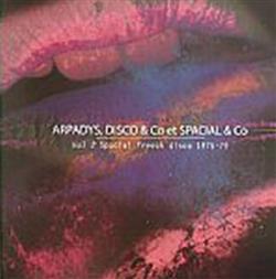 Download Arpadys Disco & Co Spacial & Co - Vol 2 Spacial French Disco 1975 79