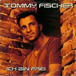 Download Tommy Fischer - Ich Bin Frei