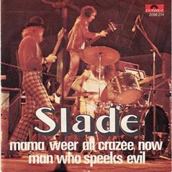 Download Slade - Mama Weer All Crazee Now Man Who Speeks Evil