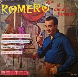 Download Romero El Dandy Flamenco - Chuflillas Del Perro Cuco Coplillas De Puerto Chico Cantiñas Del Lucero Debajo De La Hoja