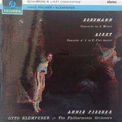 Download Schumann, Liszt, Annie Fischer, Otto Klemperer, The Philharmonia Orchestra - Concerto In A Minor Concerto No 1 In E Flat Major