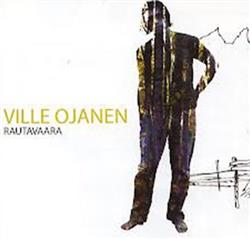 Download Ville Ojanen - Rautavaara