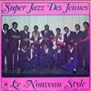 télécharger l'album Super Jazz Des Jeunes - Le Nouveau Style