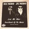 écouter en ligne Mumbo Jumbo - Love Me Now Sweetheart Of The Movies