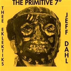 Download Thee Eklektiks Jeff Dahl - The Primitive 7