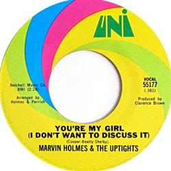 Download Marvin Holmes & The Uptights - Youre My Girl I Dont Want To Discuss It Do You Like It