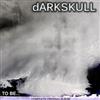 online anhören dARKSKULL - To Be Complete Original Album