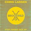 last ned album Chris Larsen - Stop Faking Jack EP