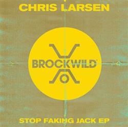 Download Chris Larsen - Stop Faking Jack EP