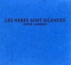 Download Didier Lasserre - Les Nerfs Sont Silences