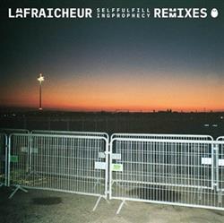 Download La Fraicheur - Self Fulfilling Prophecy Remixes