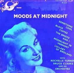 Download Rochelle Turner With Bruce Clarke And His Orchestra - Moods At Midnight