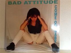 Download Bad Attitude - Come on baby