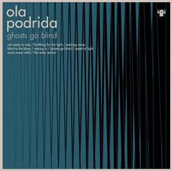 Download Ola Podrida - Ghosts Go Blind