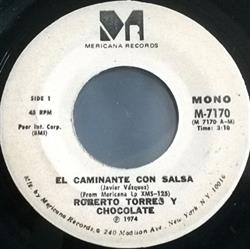 Download Roberto Torres Y Chocolate - El Caminante Con Salsa Falsas Palabras