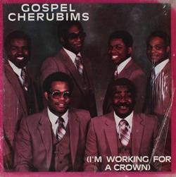 Download Gospel Cherubims - Im Working For A Crown