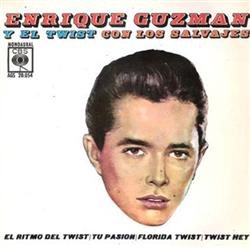 Download Enrique Guzmán Con Los Salvajes - El Ritmo Del Twist Tu Pasion Florida Twist Twist Hey