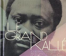 Download Le Grand Kallé - His Life His Music Joseph Kabaselé And The Creation Of Modern Congolese Music