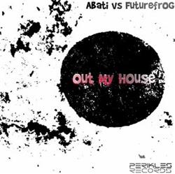 Download Abati Vs Future Frog - Out My House