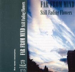 Download Far From Mind - Still Fading Flowers