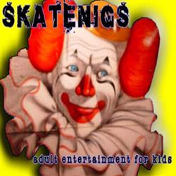 Download Skatenigs - Adult Entertainment For Kids