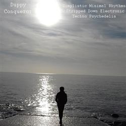 Download Duppy Conqueror - Simplistic Minimal Rhythms Stripped Down Electronic Techno Psychedelia