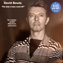 Download David Bowie - The Ladys Bass Went Off The Complete Unedited White Room Performance