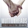 télécharger l'album Muttonheads Feat Eden Martin - Stronger Than Ever