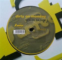 Download Dirty On Monday - Sick On Da Dick