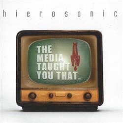 Download Hierosonic - The Media Taught You That