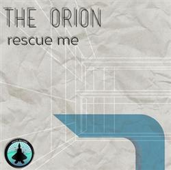 Download The Orion - Rescue Me