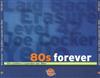 lyssna på nätet Various - 80s Forever Die Größten Legenden Der 80er