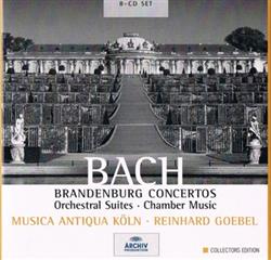 Download Bach, Musica Antiqua Köln, Reinhard Goebel - Brandenburg Concertos Orchestral Suites Chamber Music