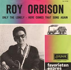 Download Roy Orbison - Only The Lonely Know How I Feel Here Comes That Song Again