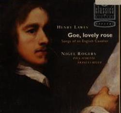 Download Henry Lawes Nigel Rogers , Paul O'Dette, Frances Kelly - Goe Lovely Rose Songs Of An English Cavalier