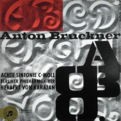 Download Anton Bruckner Berliner Philharmoniker, Herbert Von Karajan - Achte Sinfonie C Moll