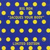 last ned album Big Ron - Jacques Your Body