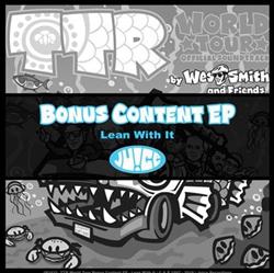 Download Wes Smith - TTR World Tour Bonus Content EP Lean With It