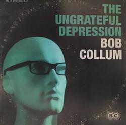 Download Bob Collum - The Ungrateful Depression