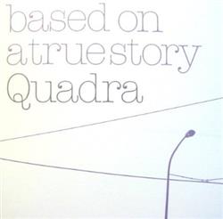 Download Quadra - Based On A True Story