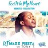 écouter en ligne DJ Maxx Fiesta vs Tony T - Feel It In My Heart Remixes Feel Edition