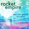 lataa albumi Rocket Empire - See Me Speak In Color