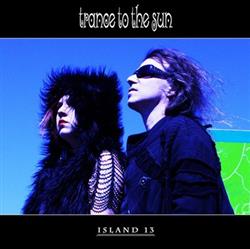 Download Trance To The Sun - Island 13