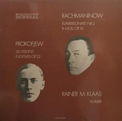 Download Rachmaninow Prokofjew Rainer M Klaas - Klaviersonate Nr 2 B moll Op 36 20 Visions Fugitives Op 22